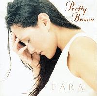 Fara* - Pretty Brown