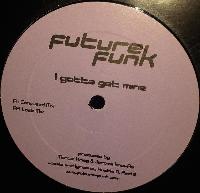 Future Funk - I Gotta Get Mine