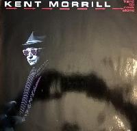 Kent Morrill - Hard To Rock...