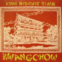 King Biscuit Time - Kwangchow
