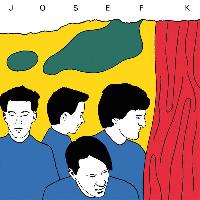 Josef K - It’s Kinda Funny