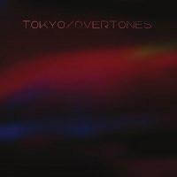 Tokyo/Overtones - Demos