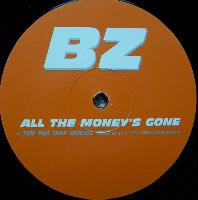 BZ* - All The Money's Gone