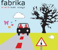Fabrika - Electroad Songs