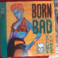 Various - Born Bad Volume...