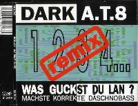 Dark A.T.8 - Was Guckst Du...