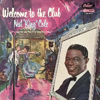 Nat "King" Cole* - Welcome...