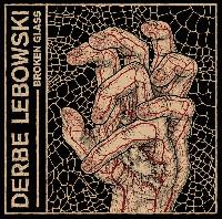 Derbe Lebowski -  Broken Glass
